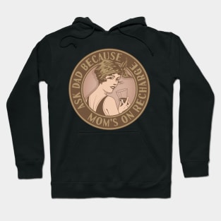 Mom's on recharge ask Dad. Funny art deco style design. Hoodie